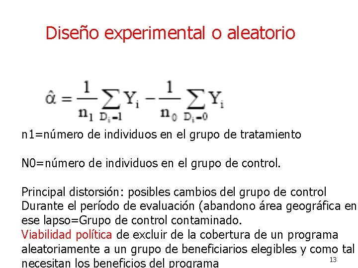 Diseño experimental o aleatorio n 1=número de individuos en el grupo de tratamiento N