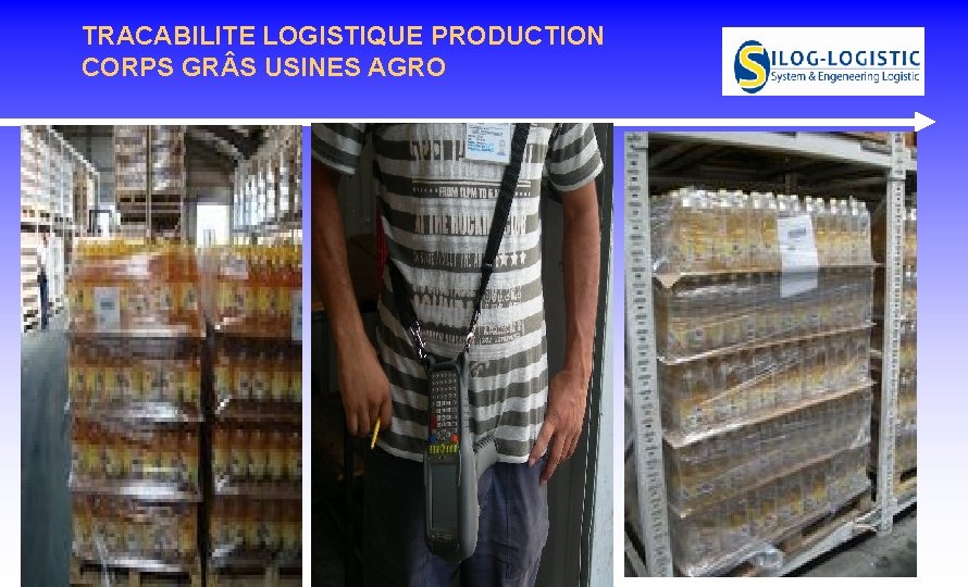 TRACABILITE LOGISTIQUE PRODUCTION CORPS GR S USINES AGRO TRACABILITE LOGISTIQUE PRODUCTION CORPS GR S USINES AGRO
