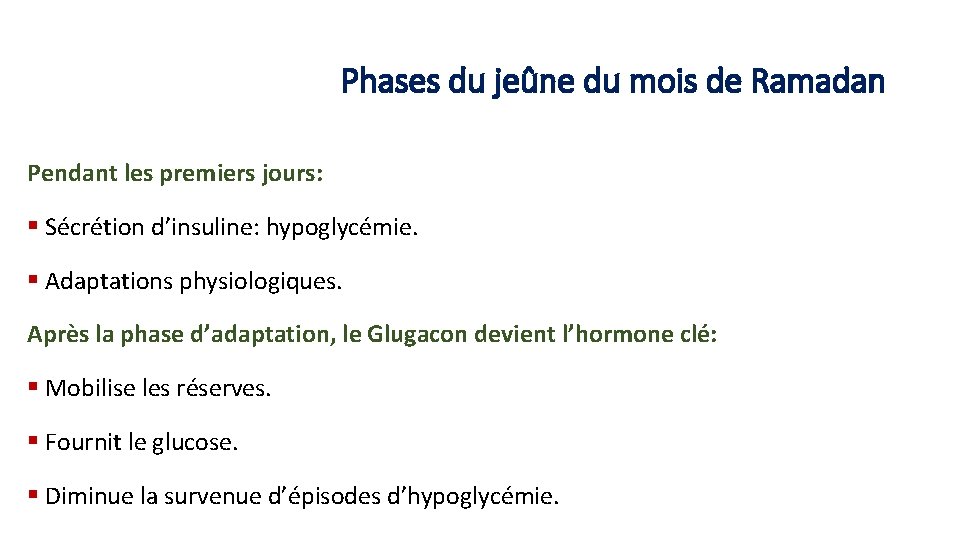 Phases du jeûne du mois de Ramadan Pendant les premiers jours: § Sécrétion d’insuline: