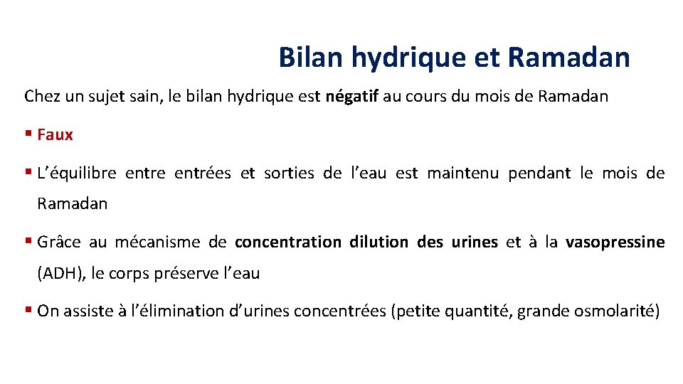 Bilan hydrique et Ramadan Chez un sujet sain, le bilan hydrique est négatif au