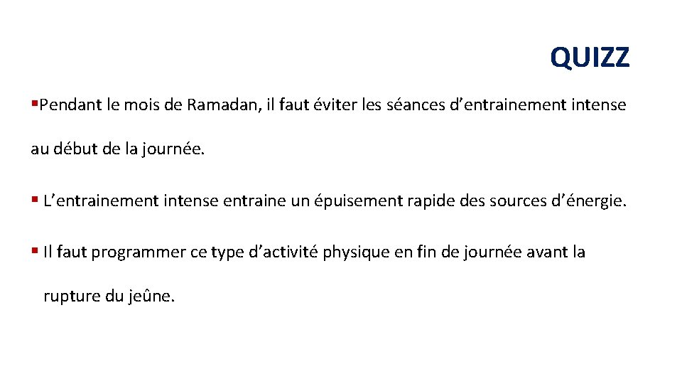 QUIZZ §Pendant le mois de Ramadan, il faut éviter les séances d’entrainement intense au