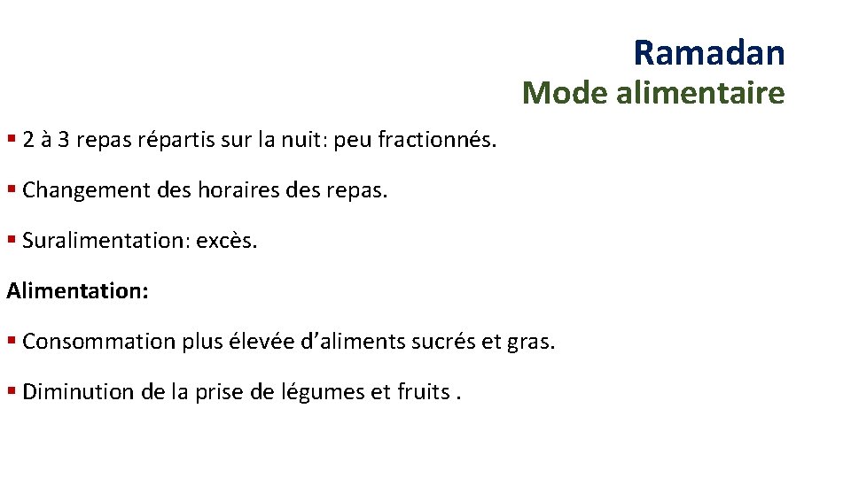 Ramadan Mode alimentaire § 2 à 3 repas répartis sur la nuit: peu fractionnés.