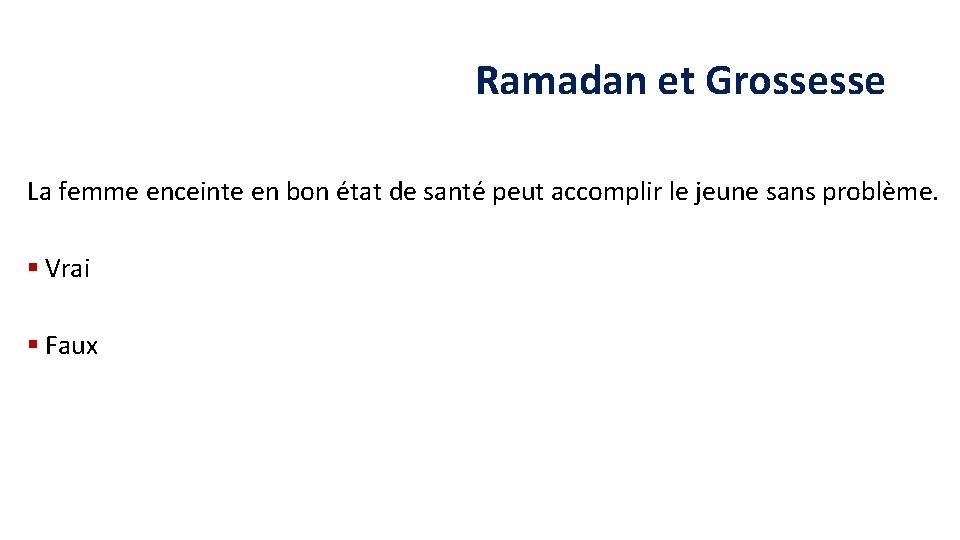 Ramadan et Grossesse La femme enceinte en bon état de santé peut accomplir le