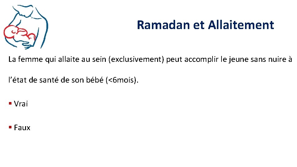 Ramadan et Allaitement La femme qui allaite au sein (exclusivement) peut accomplir le jeune