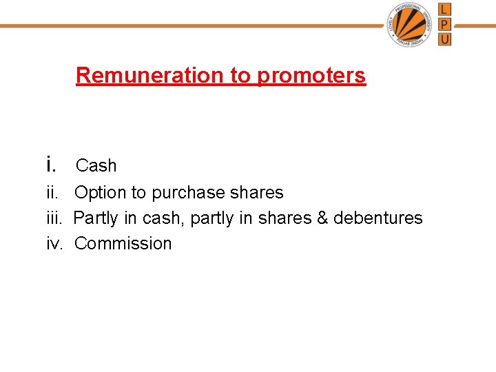 Remuneration to promoters i. Cash ii. Option to purchase shares iii. Partly in cash,