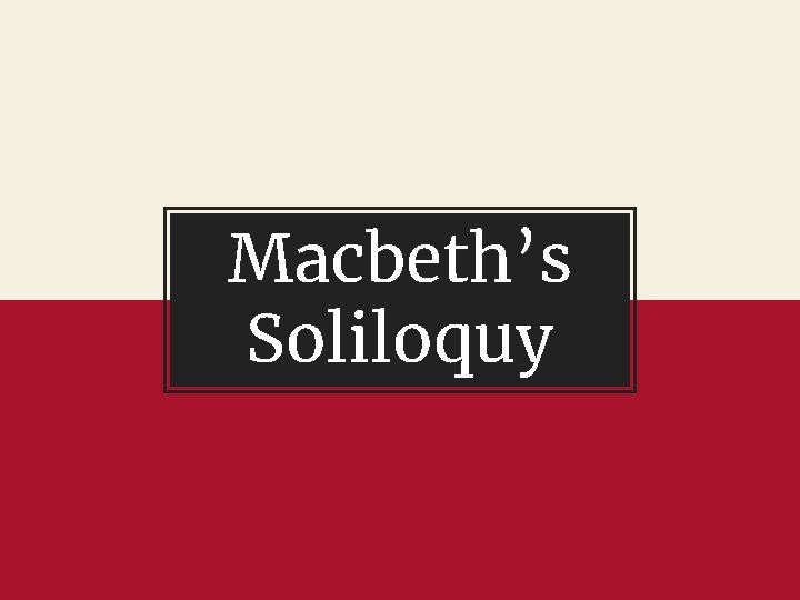 Macbeth’s Soliloquy 