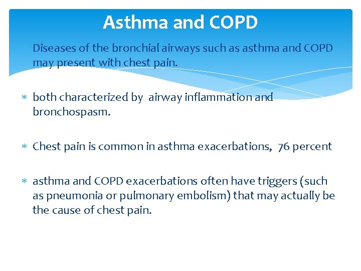 Asthma and COPD Diseases of the bronchial airways such as asthma and COPD may