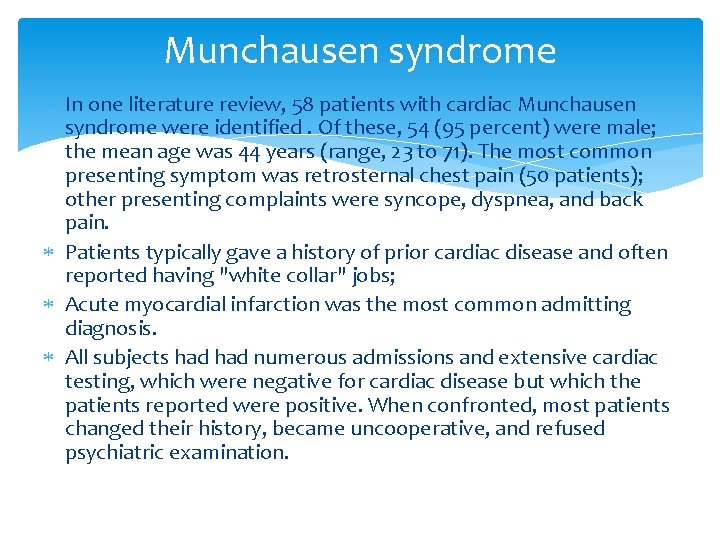 Munchausen syndrome In one literature review, 58 patients with cardiac Munchausen syndrome were identified.