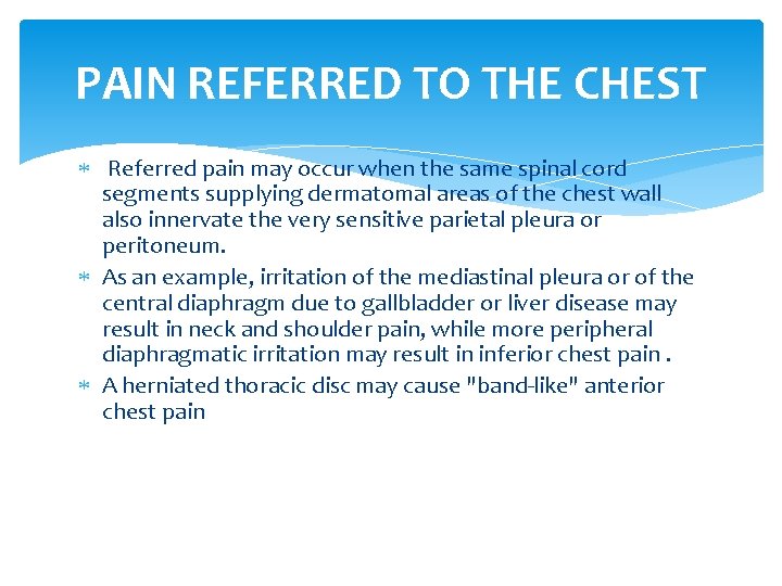 PAIN REFERRED TO THE CHEST Referred pain may occur when the same spinal cord