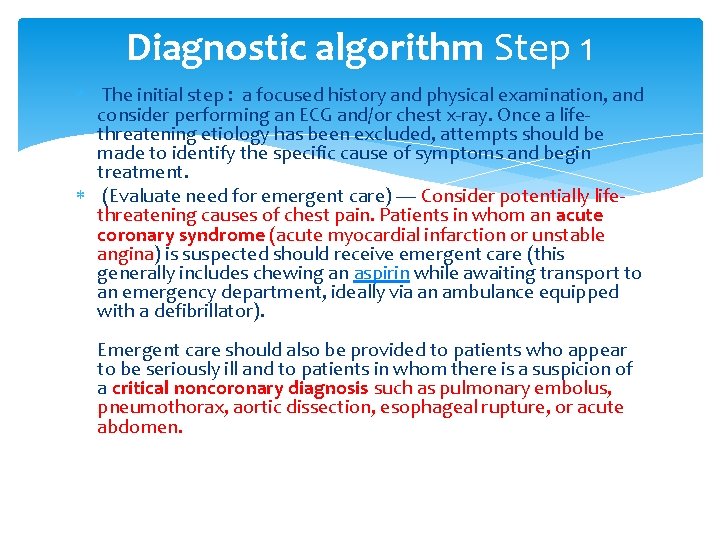 Diagnostic algorithm Step 1 The initial step : a focused history and physical examination,