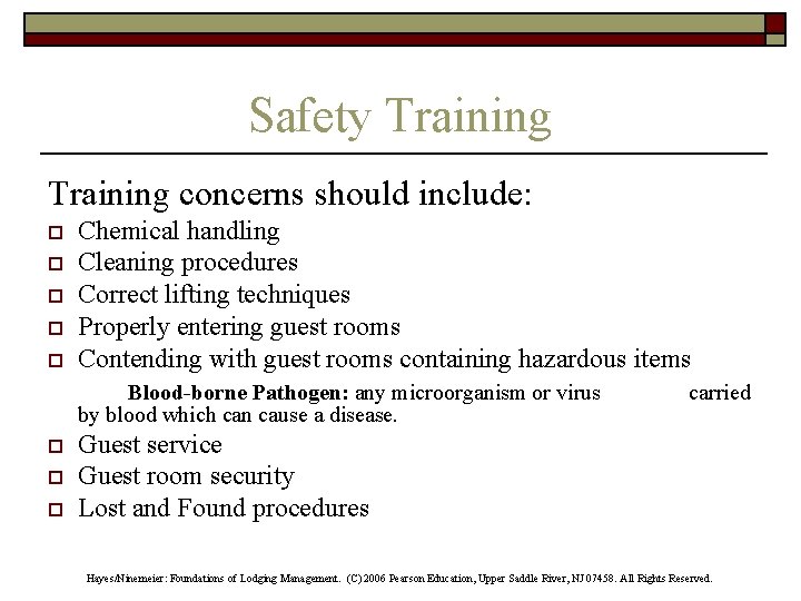 Safety Training concerns should include: o o o Chemical handling Cleaning procedures Correct lifting