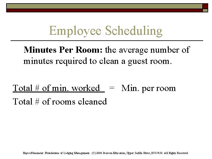 Employee Scheduling Minutes Per Room: the average number of minutes required to clean a