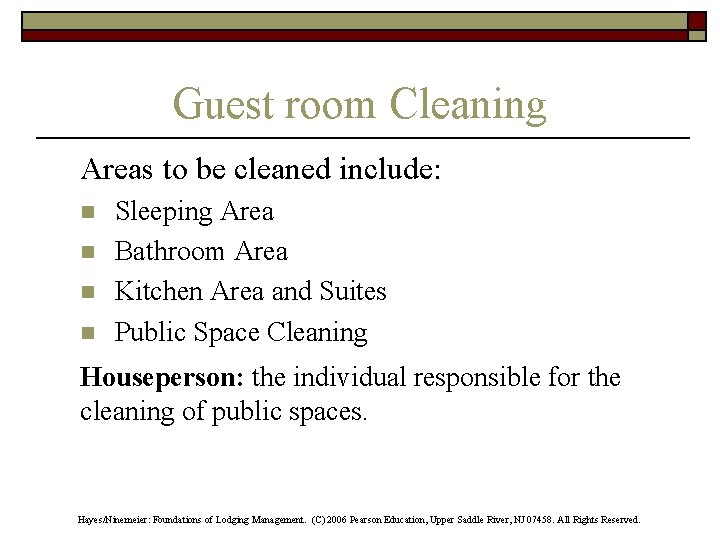 Guest room Cleaning Areas to be cleaned include: n n Sleeping Area Bathroom Area