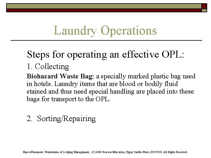 Laundry Operations Steps for operating an effective OPL: 1. Collecting Biohazard Waste Bag: a