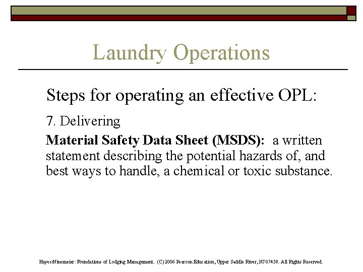 Laundry Operations Steps for operating an effective OPL: 7. Delivering Material Safety Data Sheet