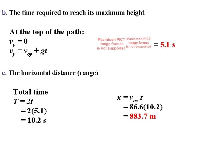 b. The time required to reach its maximum height At the top of the