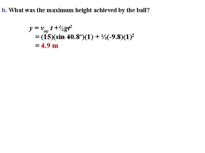 b. What was the maximum height achieved by the ball? y = voy t