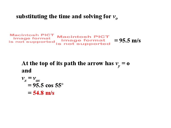 substituting the time and solving for vo = 95. 5 m/s At the top