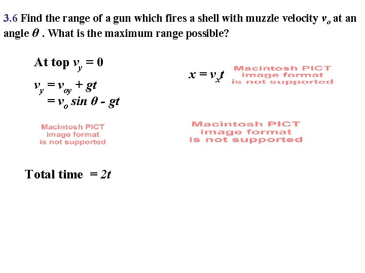 3. 6 Find the range of a gun which fires a shell with muzzle
