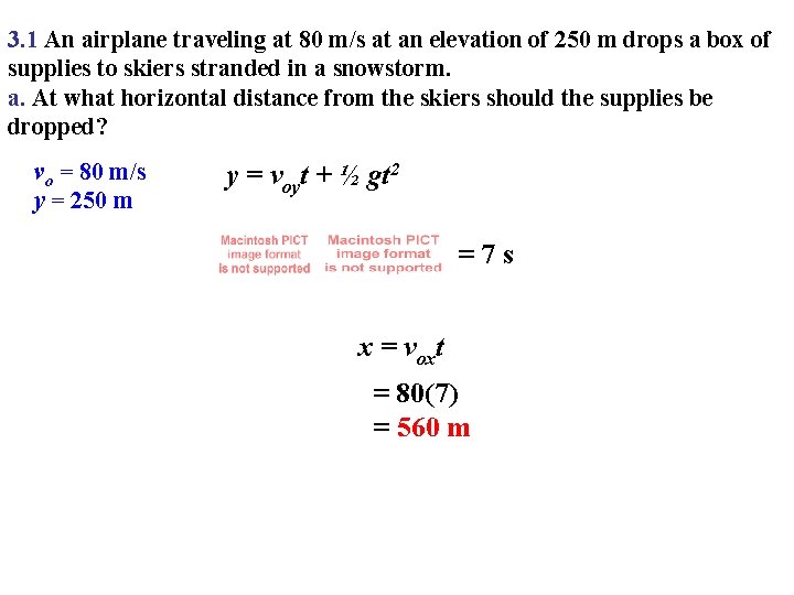 3. 1 An airplane traveling at 80 m/s at an elevation of 250 m