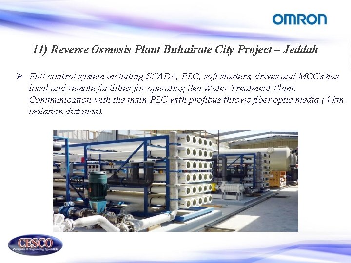 11) Reverse Osmosis Plant Buhairate City Project – Jeddah Ø Full control system including