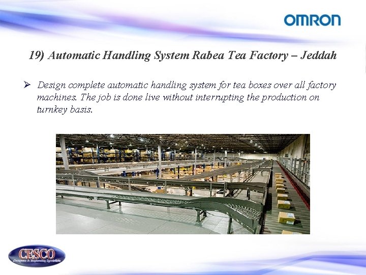 19) Automatic Handling System Rabea Tea Factory – Jeddah Ø Design complete automatic handling