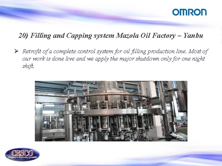 20) Filling and Capping system Mazola Oil Factory – Yanbu Ø Retrofit of a