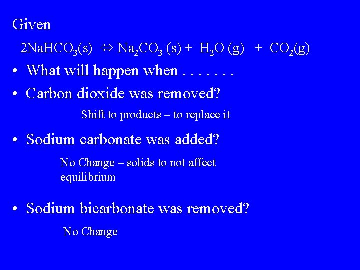 Given 2 Na. HCO 3(s) Na 2 CO 3 (s) + H 2 O