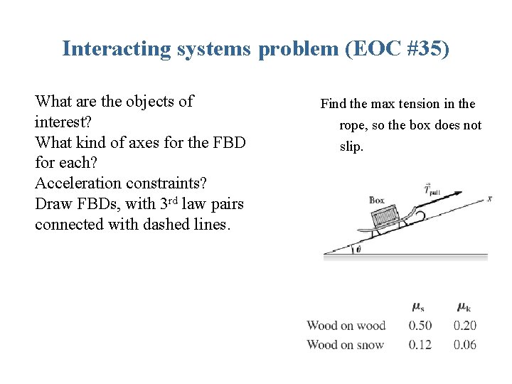 Interacting systems problem (EOC #35) What are the objects of interest? What kind of Interacting systems problem (EOC #35) What are the objects of interest? What kind of