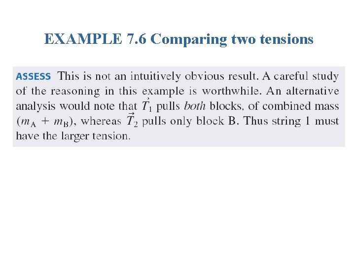 EXAMPLE 7. 6 Comparing two tensions EXAMPLE 7. 6 Comparing two tensions