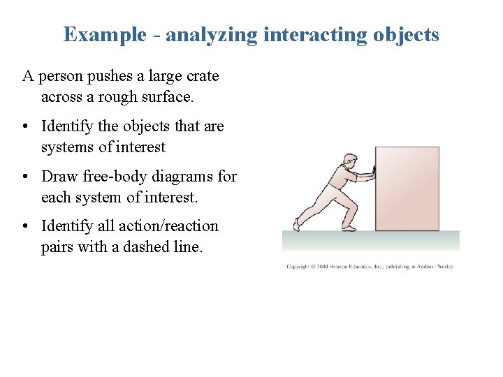 Example - analyzing interacting objects A person pushes a large crate across a rough Example - analyzing interacting objects A person pushes a large crate across a rough