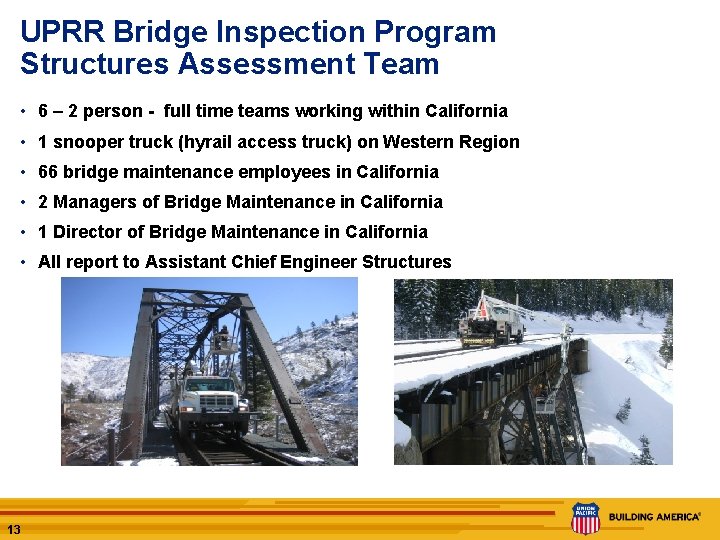 UPRR Bridge Inspection Program Structures Assessment Team • 6 – 2 person - full UPRR Bridge Inspection Program Structures Assessment Team • 6 – 2 person - full