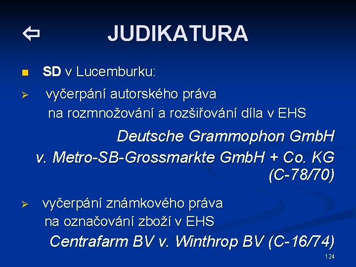  n Ø JUDIKATURA SD v Lucemburku: vyčerpání autorského práva na rozmnožování a rozšiřování