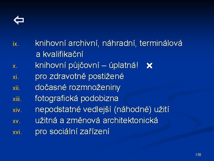  ix. x. xiii. xiv. xvi. knihovní archivní, náhradní, terminálová a kvalifikační knihovní půjčovní