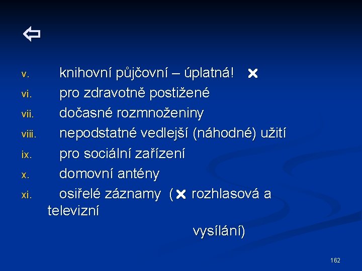  v. viii. ix. x. xi. knihovní půjčovní – úplatná! pro zdravotně postižené dočasné