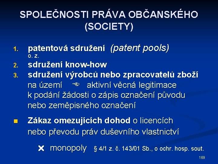 SPOLEČNOSTI PRÁVA OBČANSKÉHO (SOCIETY) 1. 2. 3. n patentová sdružení (patent pools) o. z.