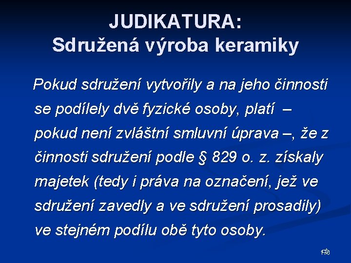 JUDIKATURA: Sdružená výroba keramiky Pokud sdružení vytvořily a na jeho činnosti se podílely dvě