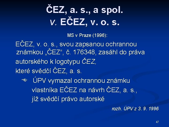 ČEZ, a. s. , a spol. v. EČEZ, v. o. s. MS v Praze