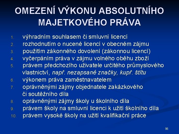 OMEZENÍ VÝKONU ABSOLUTNÍHO MAJETKOVÉHO PRÁVA 1. 2. 3. 4. 5. 6. 7. 8. 9.