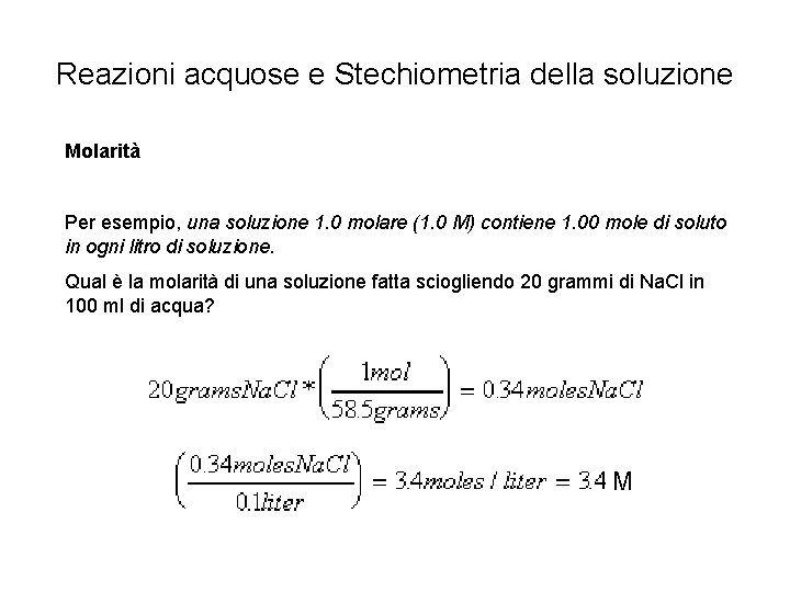 Reazioni acquose e Stechiometria della soluzione Molarità Per esempio, una soluzione 1. 0 molare Reazioni acquose e Stechiometria della soluzione Molarità Per esempio, una soluzione 1. 0 molare