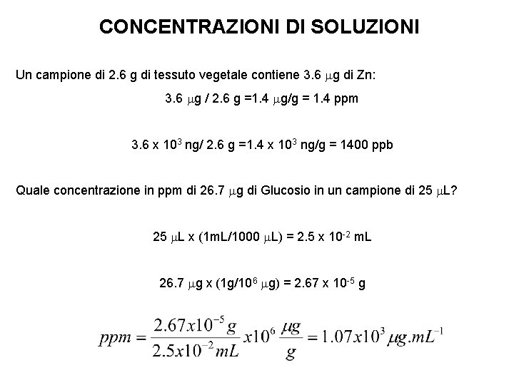 CONCENTRAZIONI DI SOLUZIONI Un campione di 2. 6 g di tessuto vegetale contiene 3. CONCENTRAZIONI DI SOLUZIONI Un campione di 2. 6 g di tessuto vegetale contiene 3.
