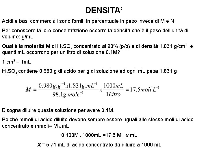DENSITA’ Acidi e basi commerciali sono forniti in percentuale in peso invece di M DENSITA’ Acidi e basi commerciali sono forniti in percentuale in peso invece di M