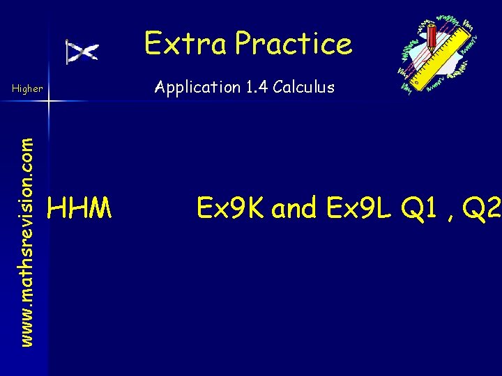 Extra Practice Application 1. 4 Calculus www. mathsrevision. com Higher HHM Ex 9 K