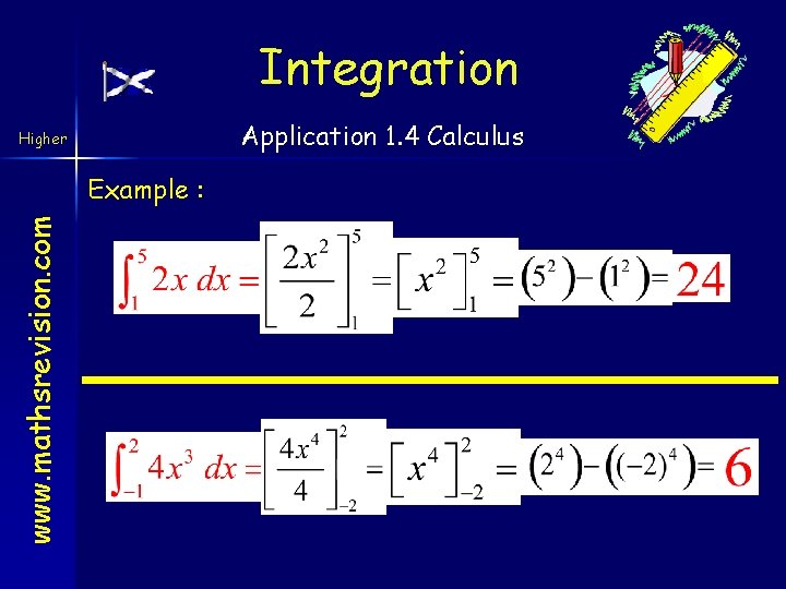 Integration Application 1. 4 Calculus Higher www. mathsrevision. com Example : 
