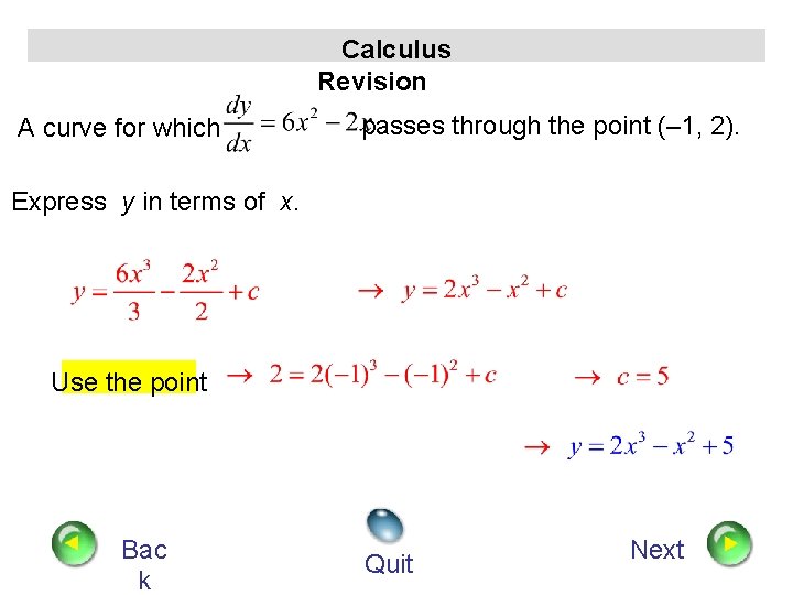 Calculus Revision A curve for which passes through the point (– 1, 2). Express