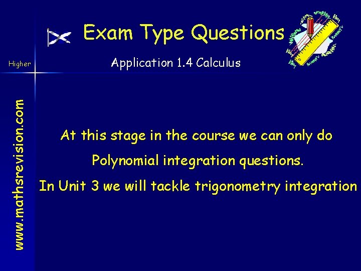 Exam Type Questions www. mathsrevision. com Higher Application 1. 4 Calculus At this stage