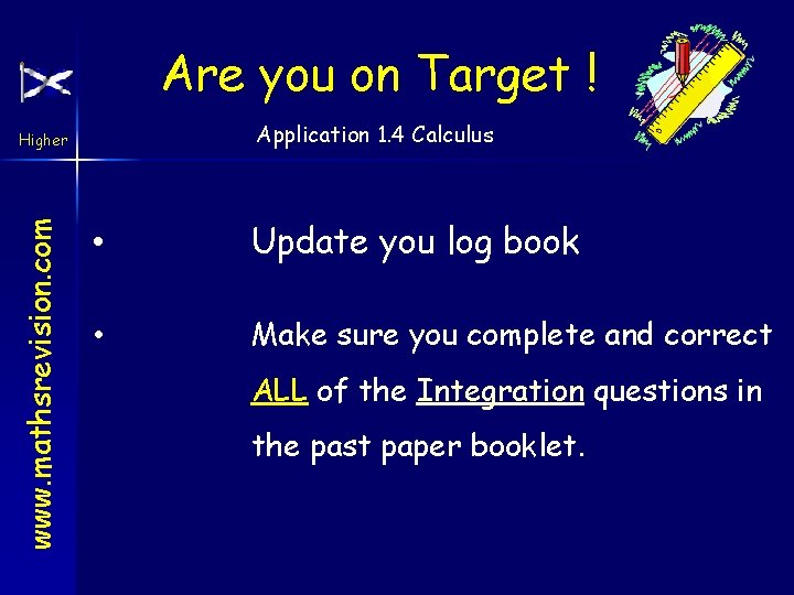 Are you on Target ! Application 1. 4 Calculus www. mathsrevision. com Higher •