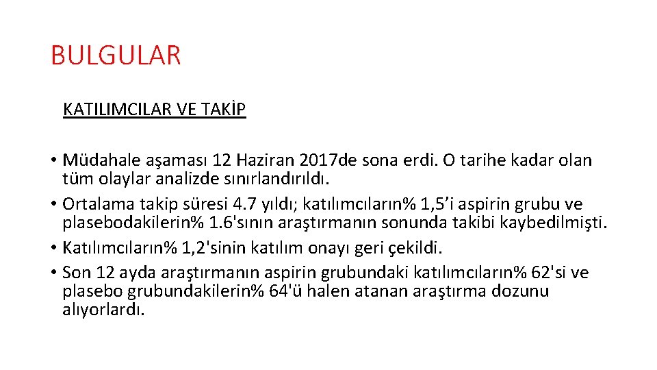 BULGULAR KATILIMCILAR VE TAKİP • Müdahale aşaması 12 Haziran 2017 de sona erdi. O