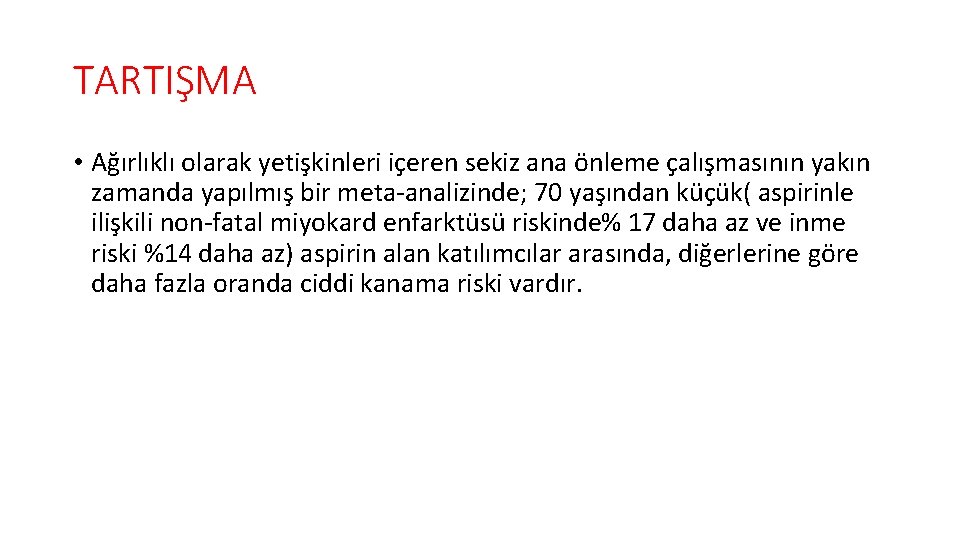 TARTIŞMA • Ağırlıklı olarak yetişkinleri içeren sekiz ana önleme çalışmasının yakın zamanda yapılmış bir