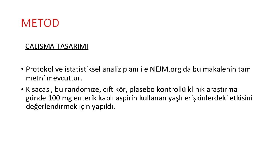 METOD ÇALIŞMA TASARIMI • Protokol ve istatistiksel analiz planı ile NEJM. org'da bu makalenin